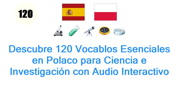 Descubre 120 Vocablos Esenciales en Polaco para Ciencia e Investigación con Audio Interactivo